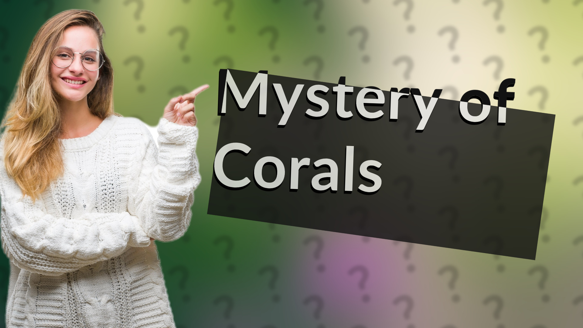 Mystery of Corals