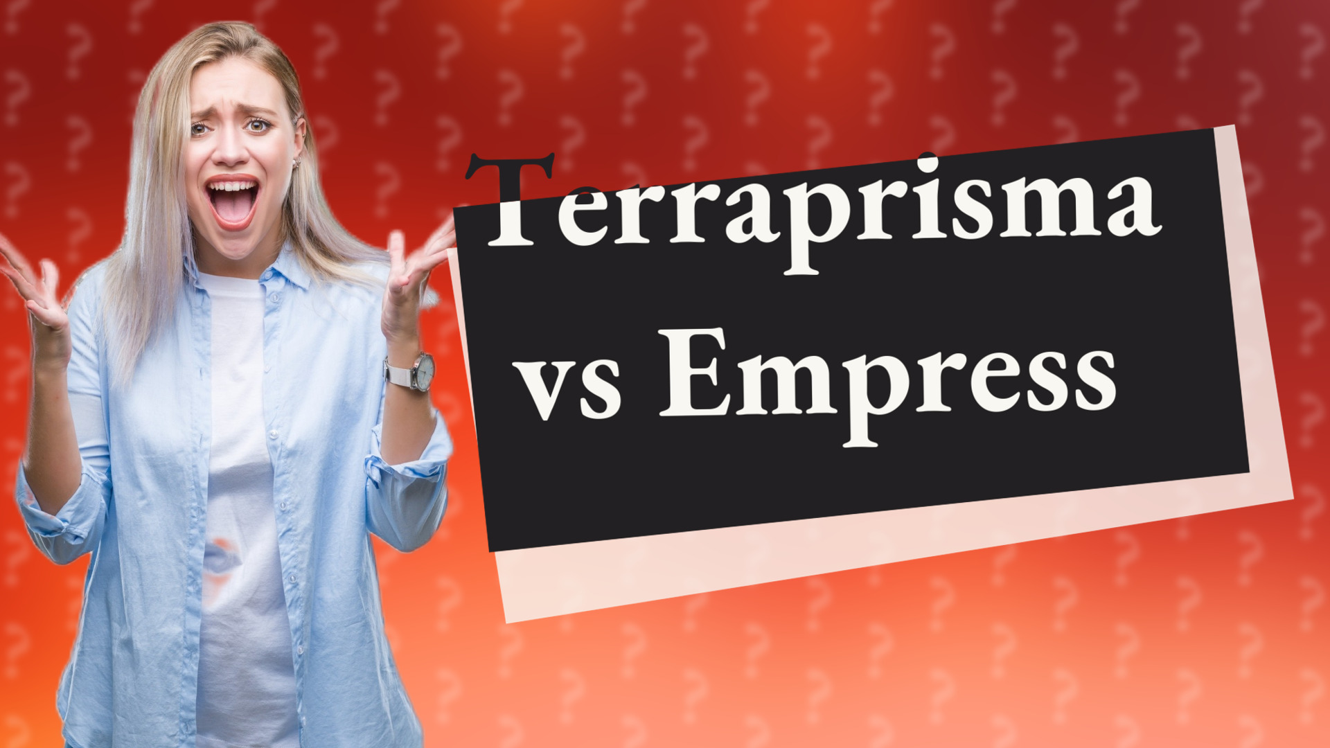 Terraprisma vs Empress