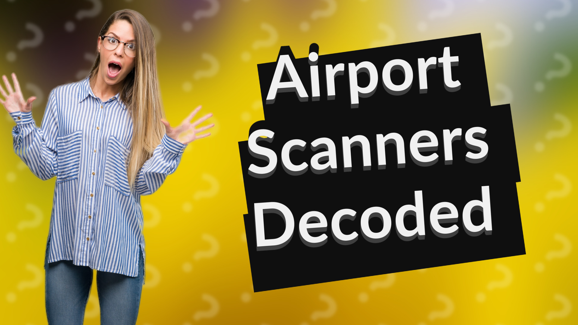 Airport Scanners Decoded