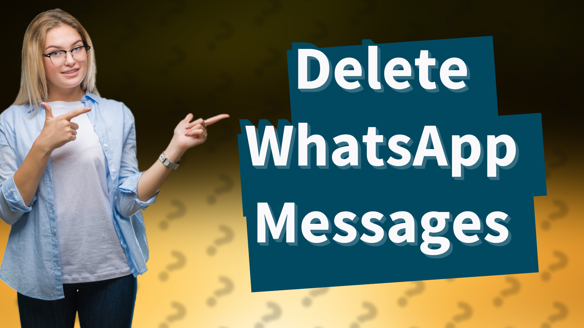 Delete WhatsApp Messages