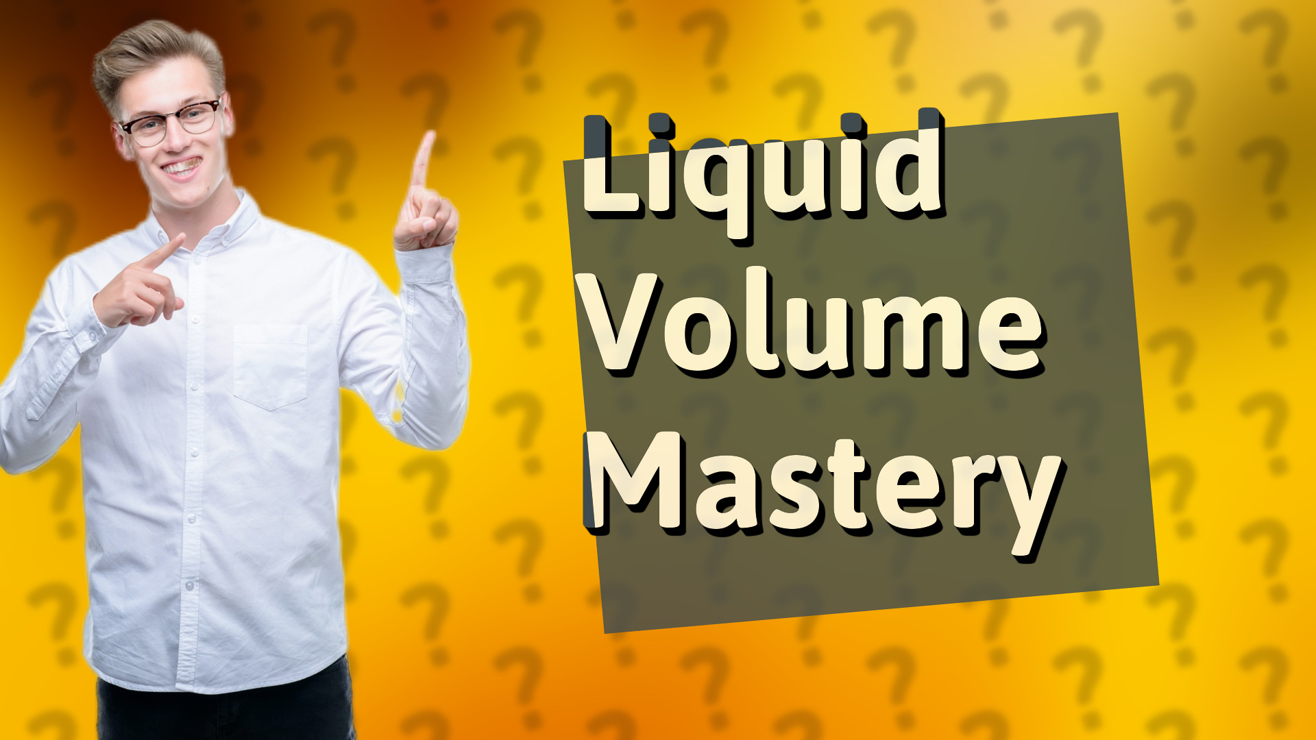 Liquid Volume Mastery