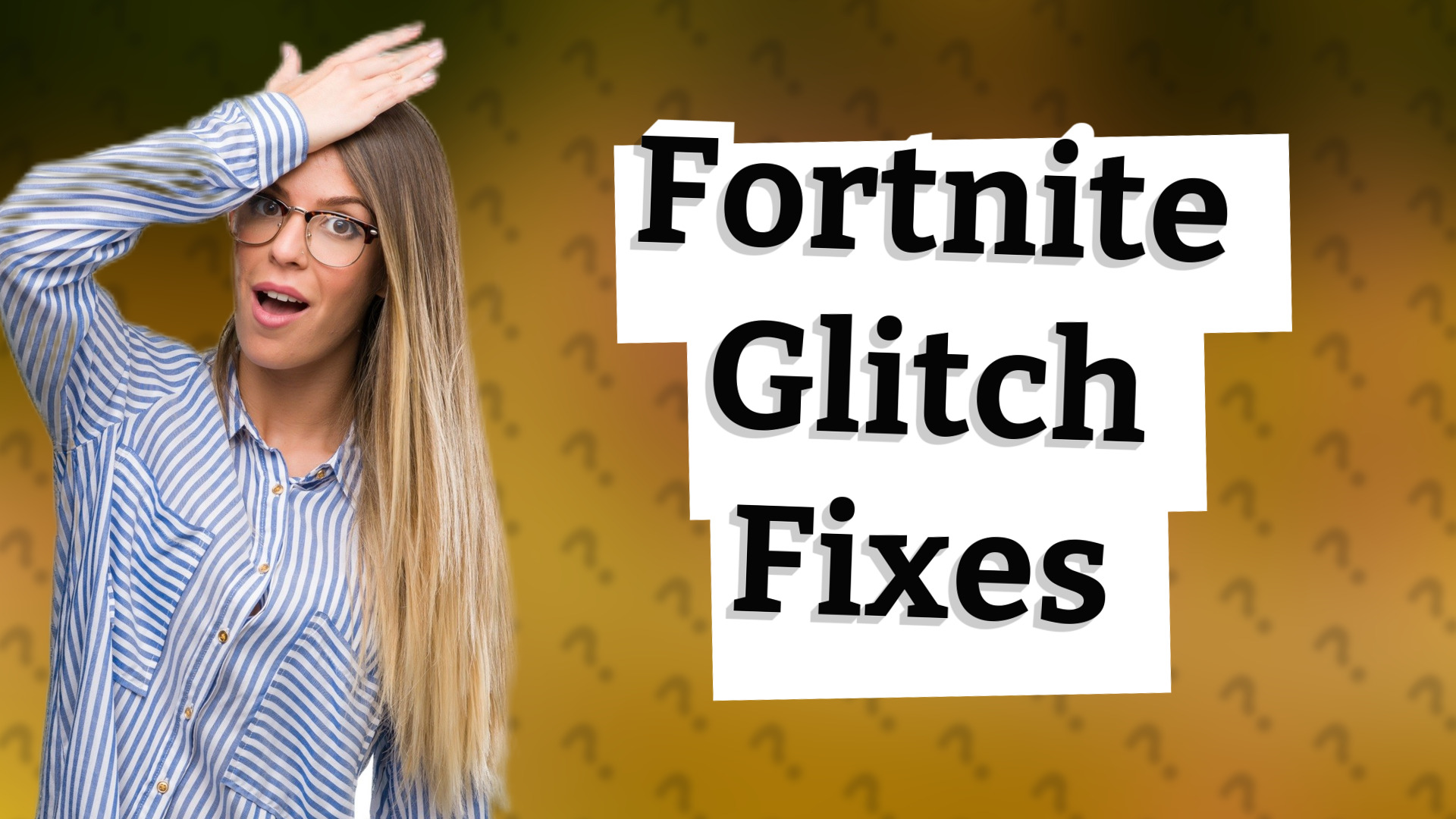 Fortnite Glitch Fixes