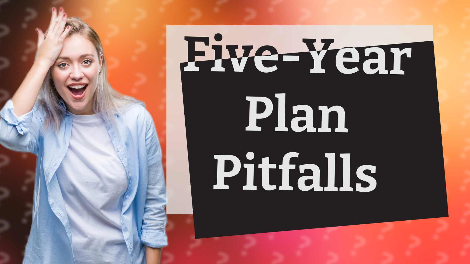 Five-Year Plan Pitfalls