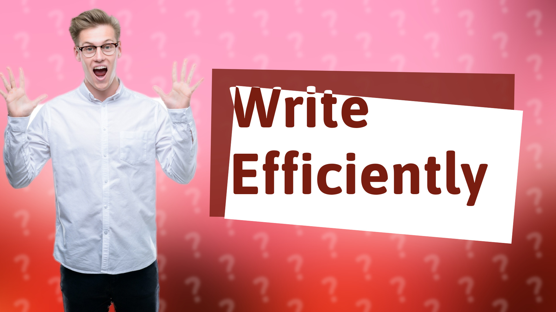 Write Efficiently