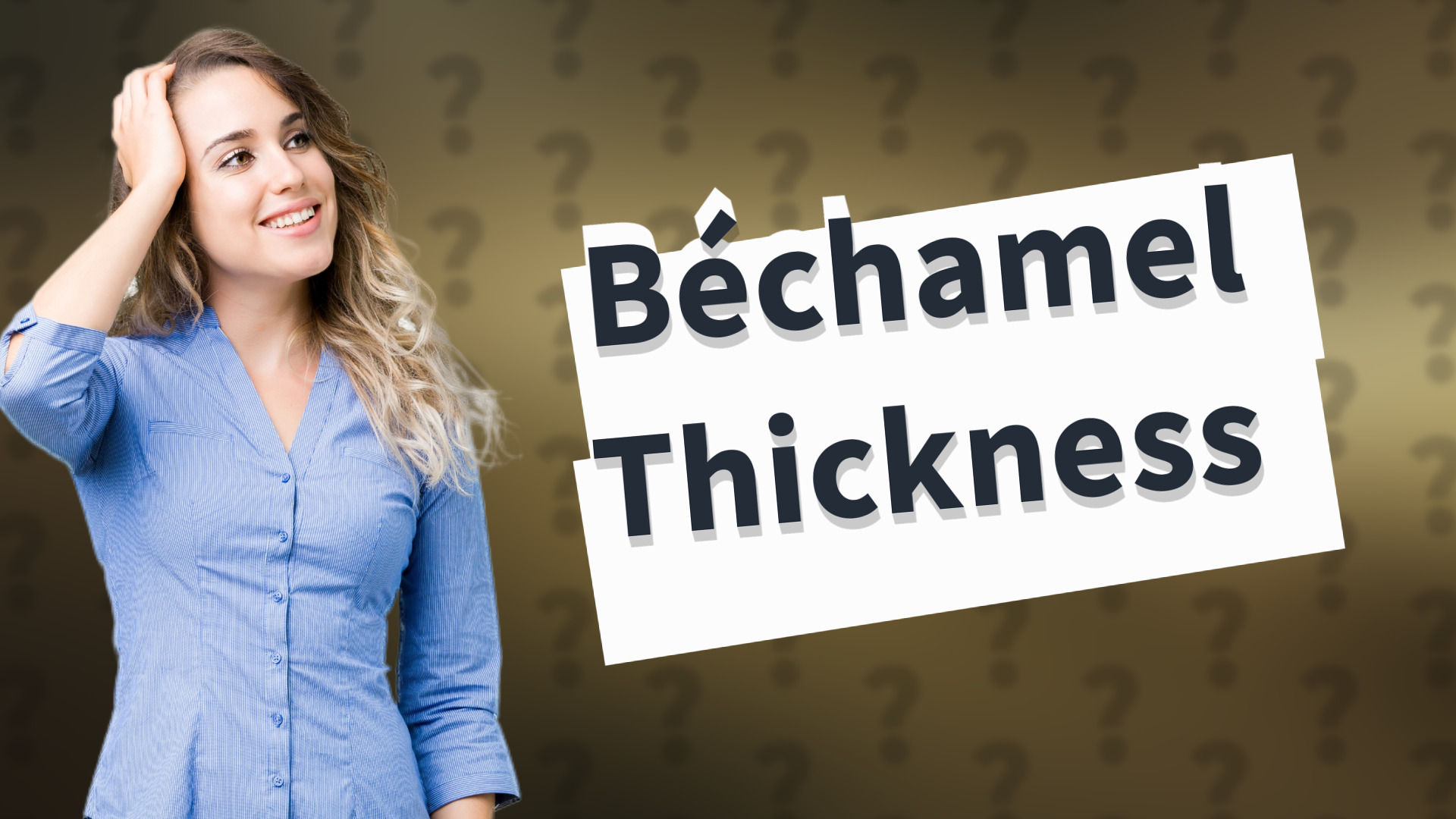 Béchamel Thickness