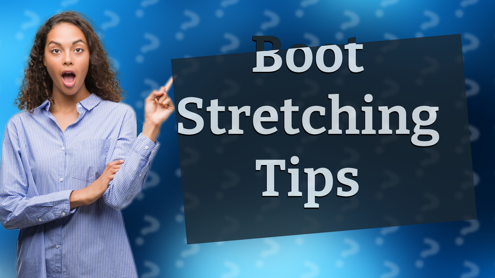 Boot Stretching Tips