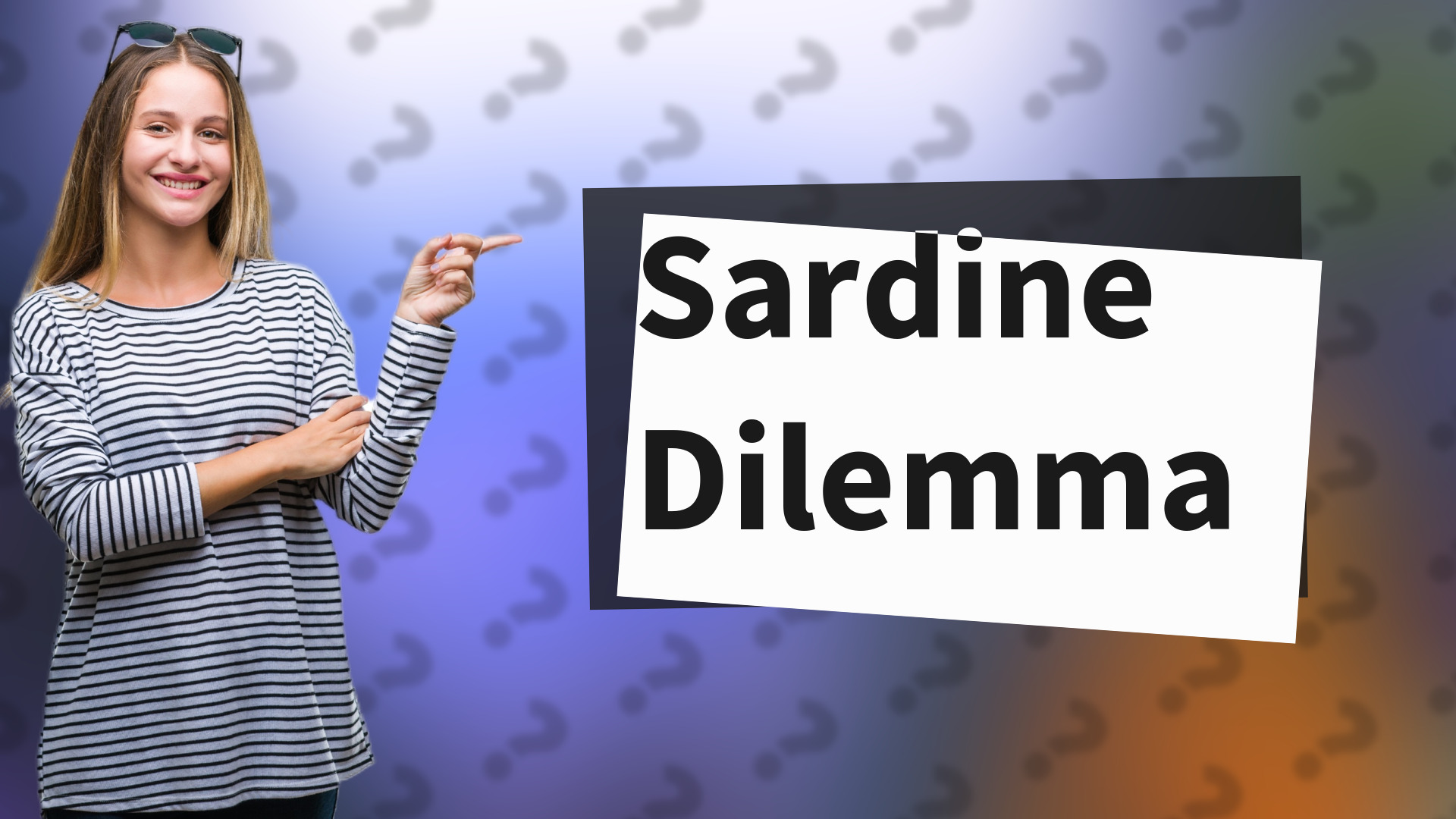 Sardine Dilemma