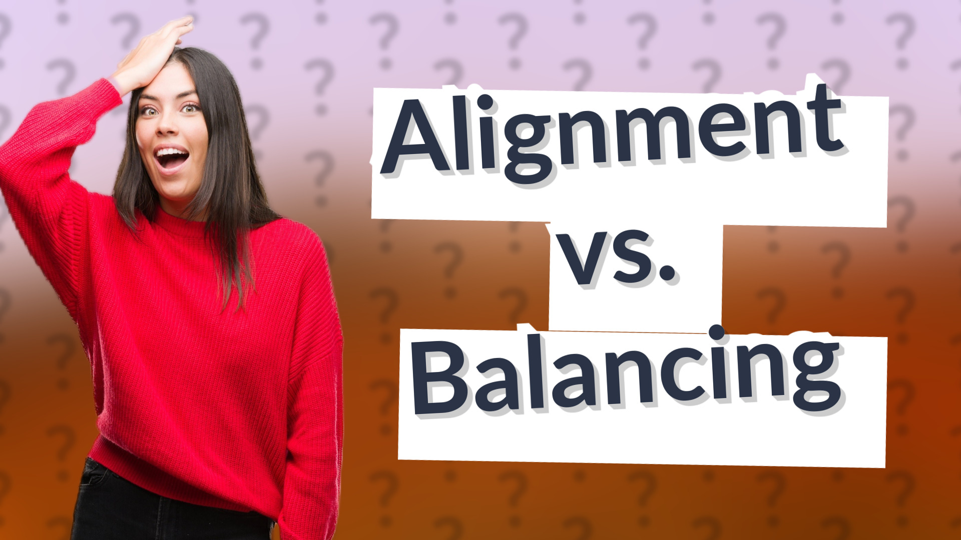 Alignment vs. Balancing