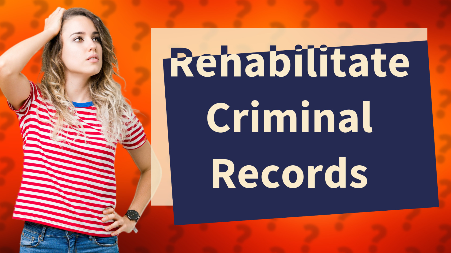 Rehabilitate Criminal Records