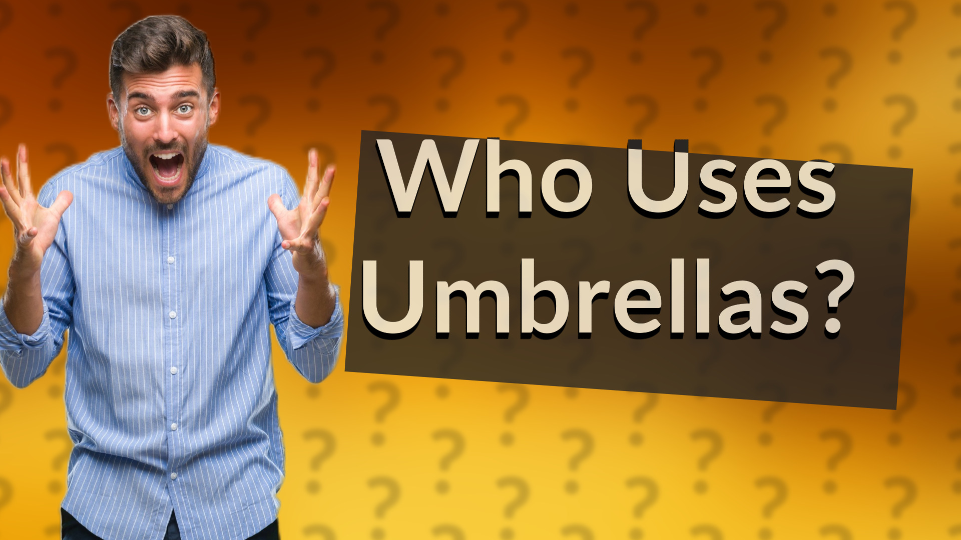 Who Uses Umbrellas?