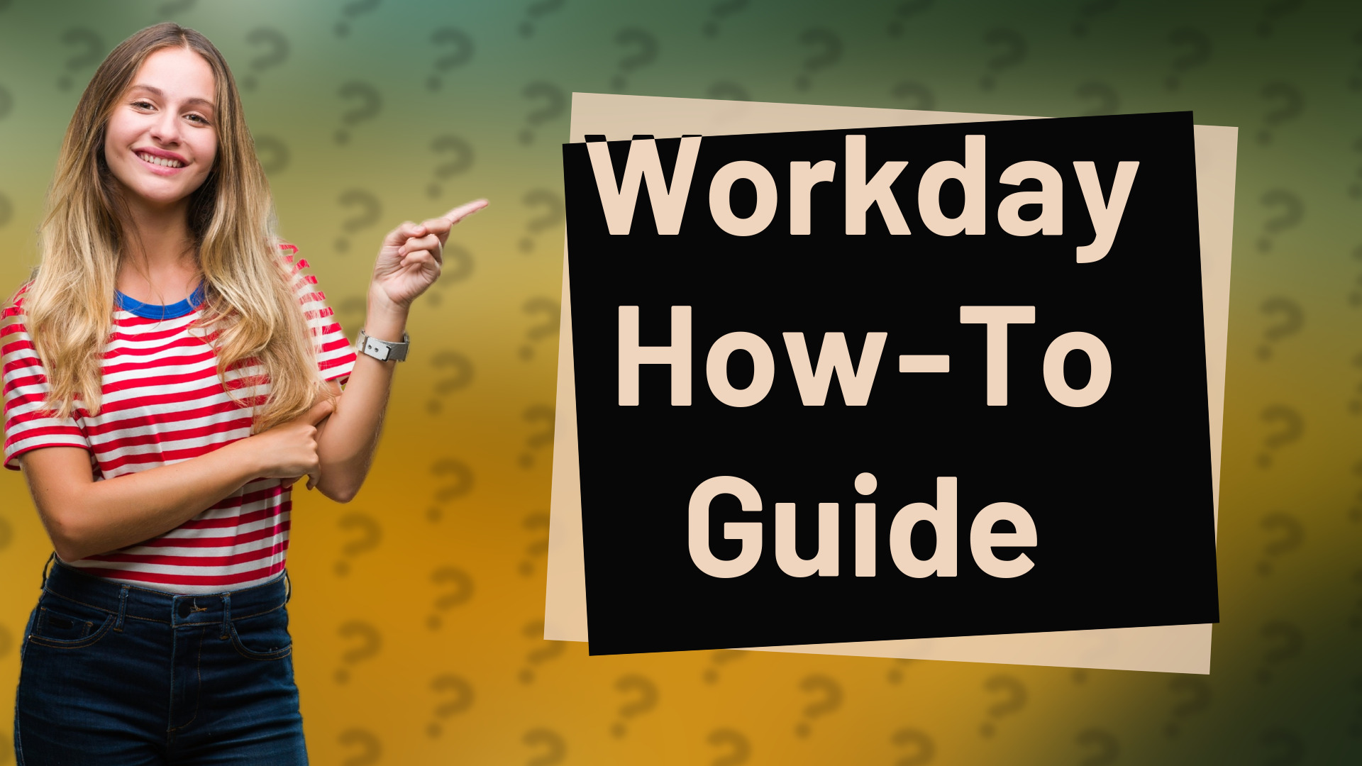 Workday How-To Guide