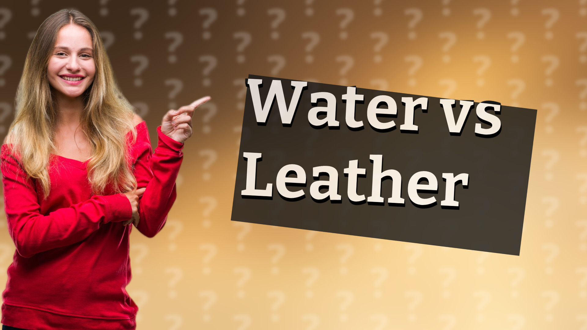 Water vs Leather