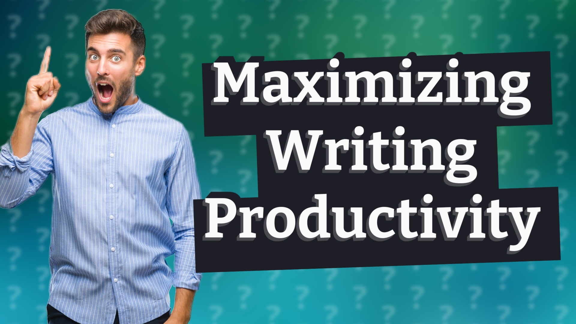Maximizing Writing Productivity