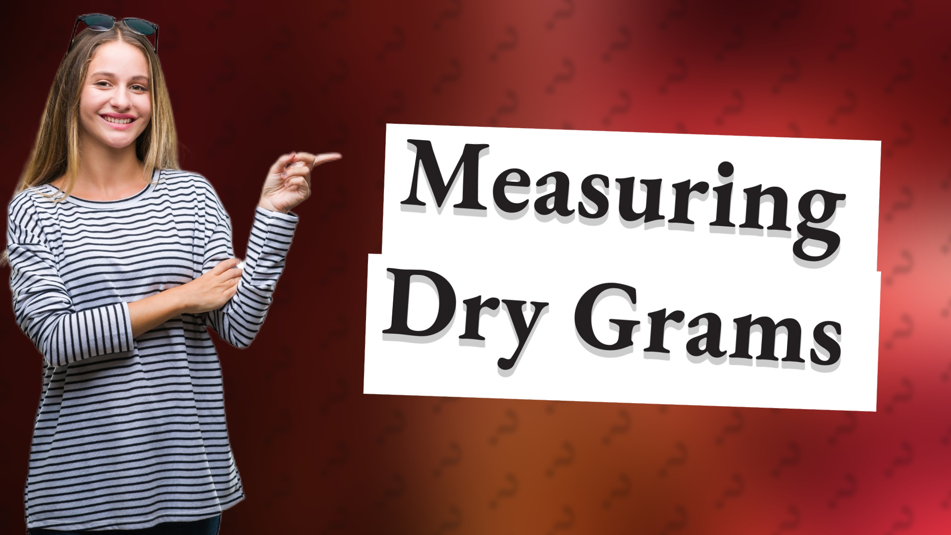 Measuring Dry Grams