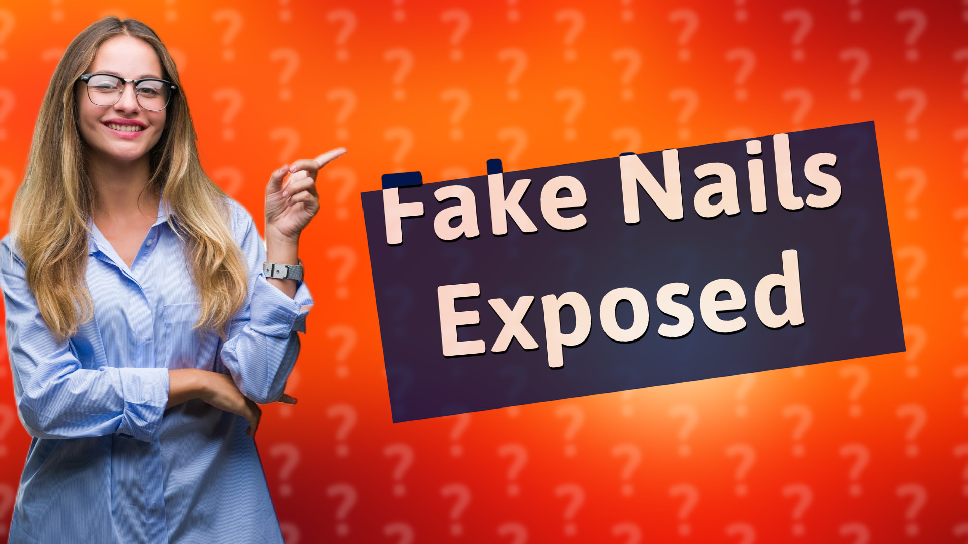 Fake Nails Exposed