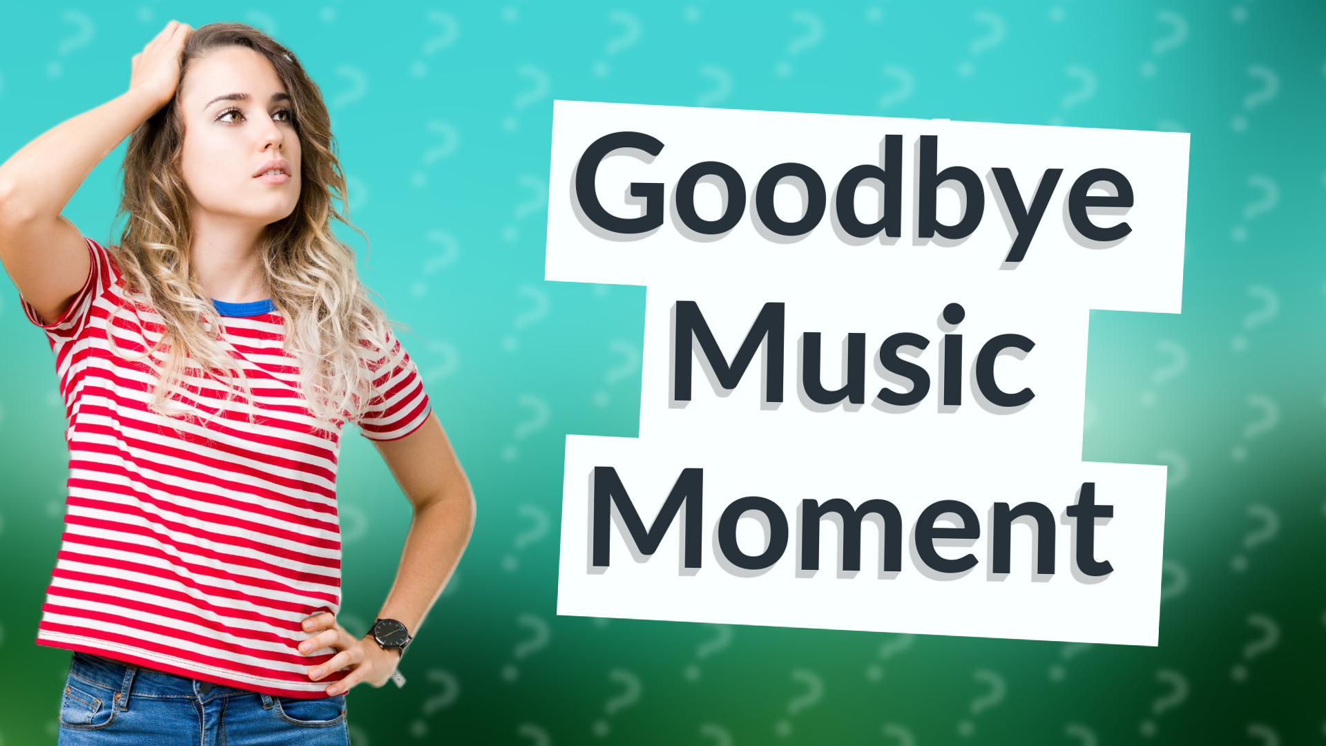 Goodbye Music Moment