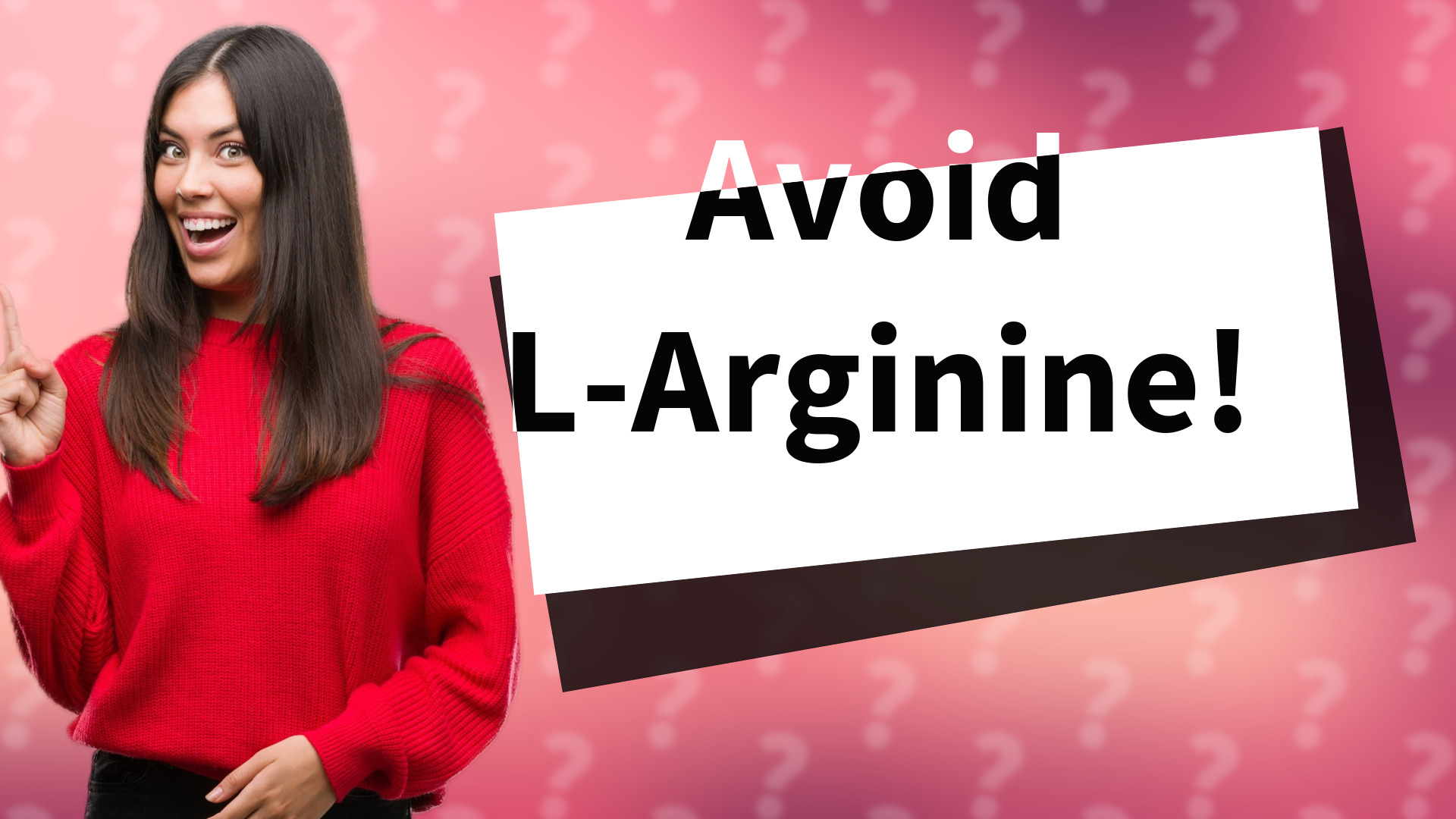 Avoid L-Arginine!