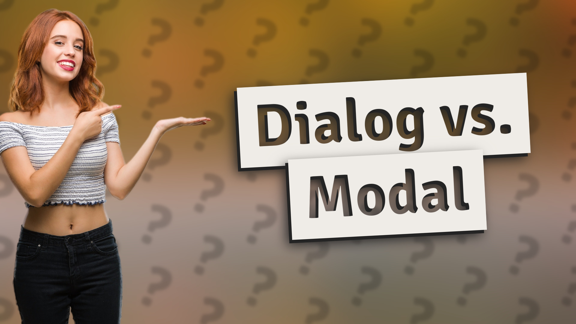 Dialog vs. Modal