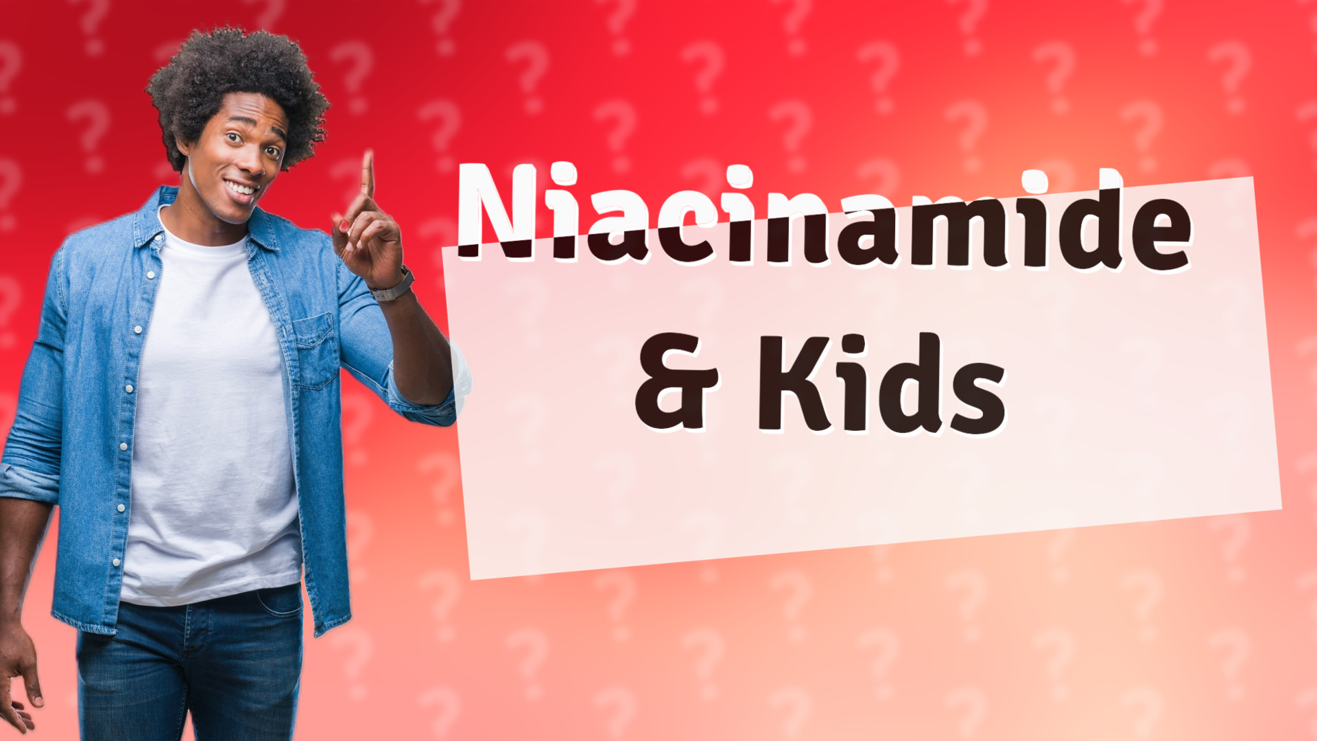 Niacinamide & Kids