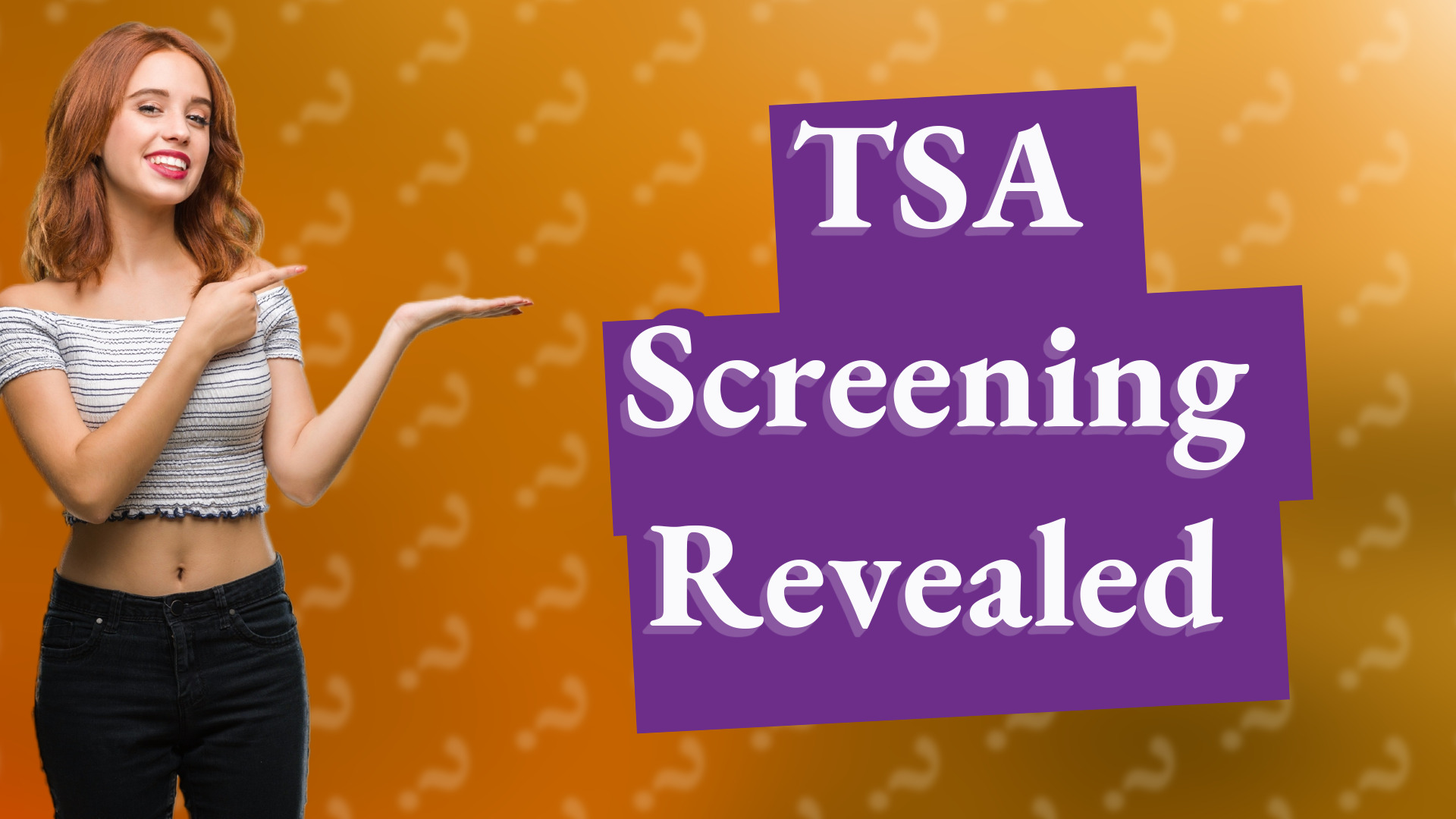 TSA Screening Revealed