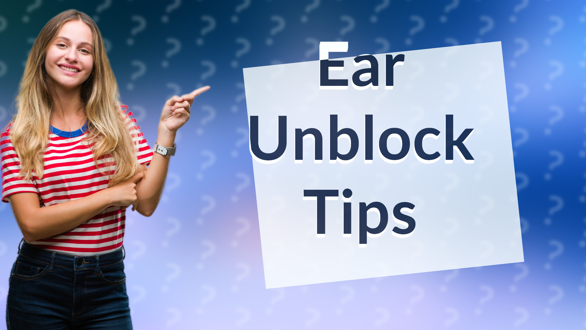 Ear Unblock Tips