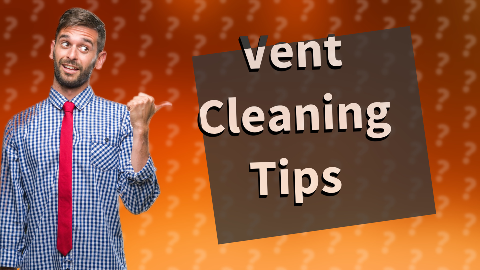 Vent Cleaning Tips