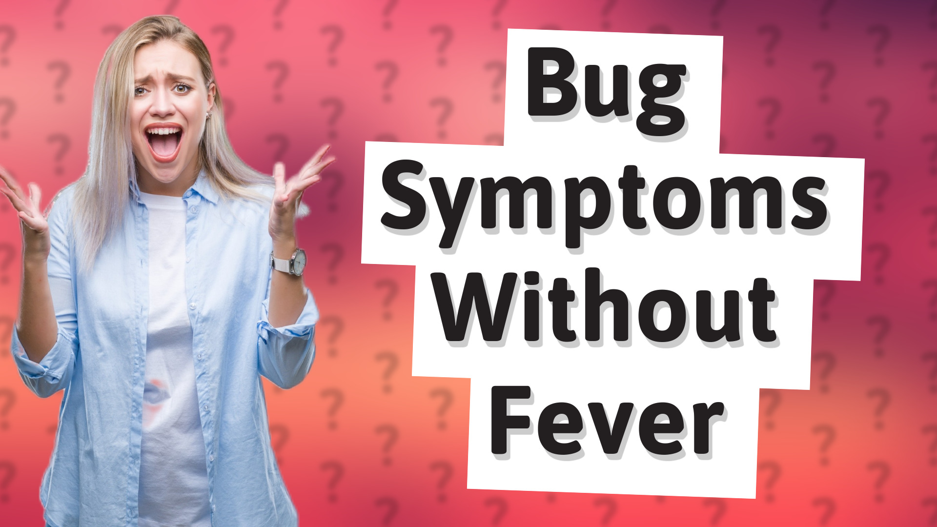 Bug Symptoms Without Fever