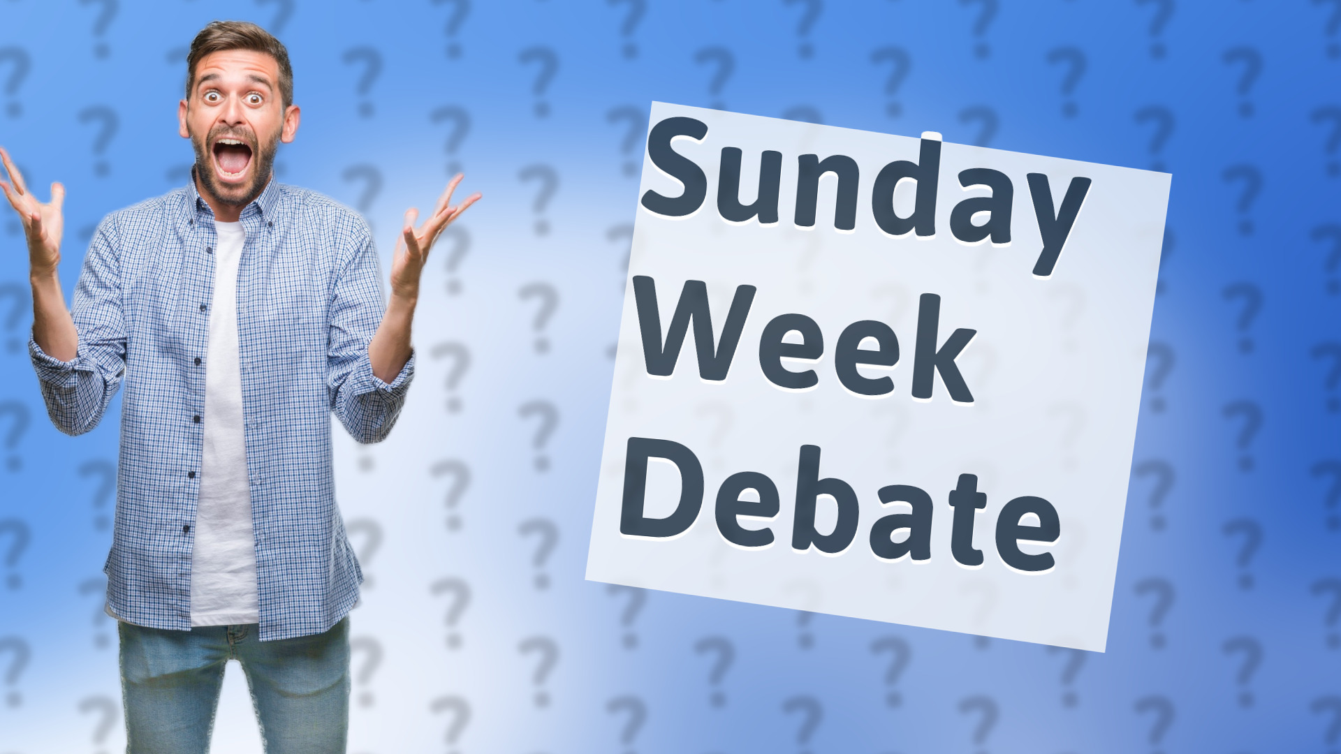 Sunday Week Debate