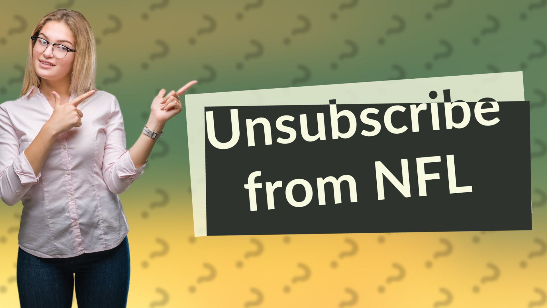 Unsubscribe from NFL