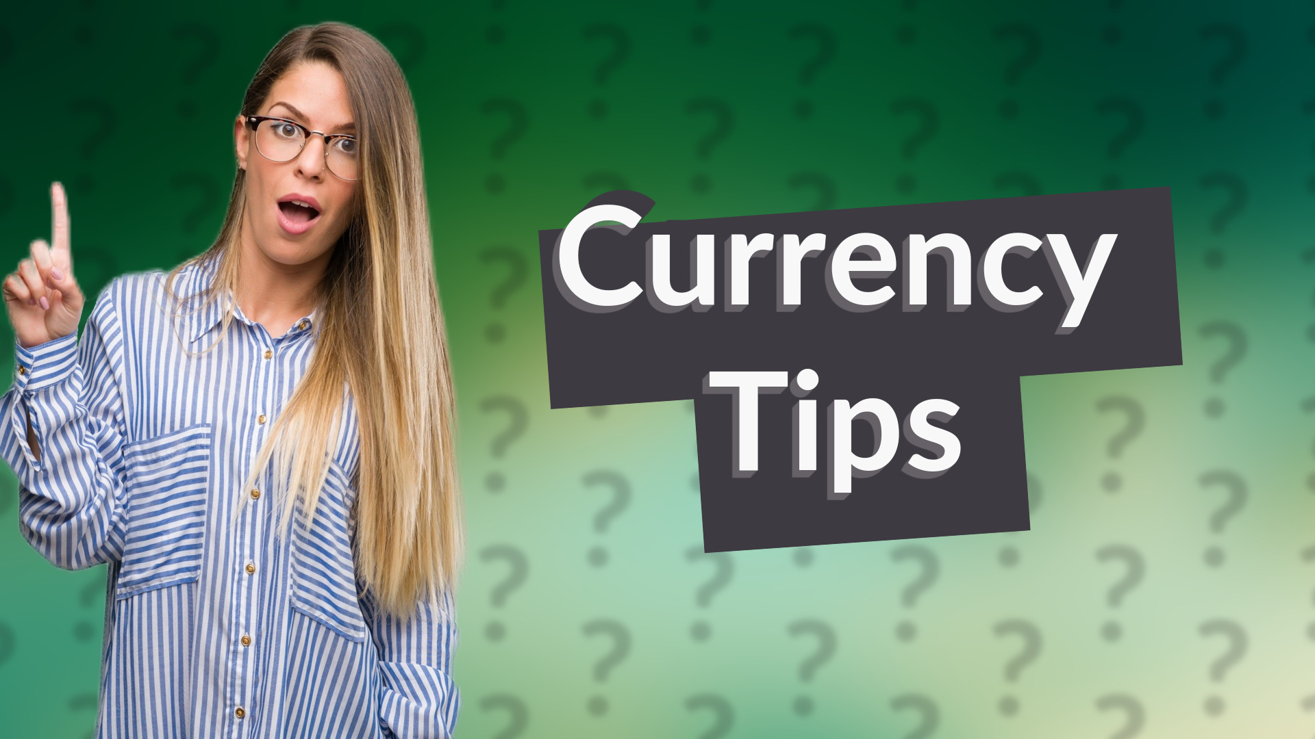 Currency Tips