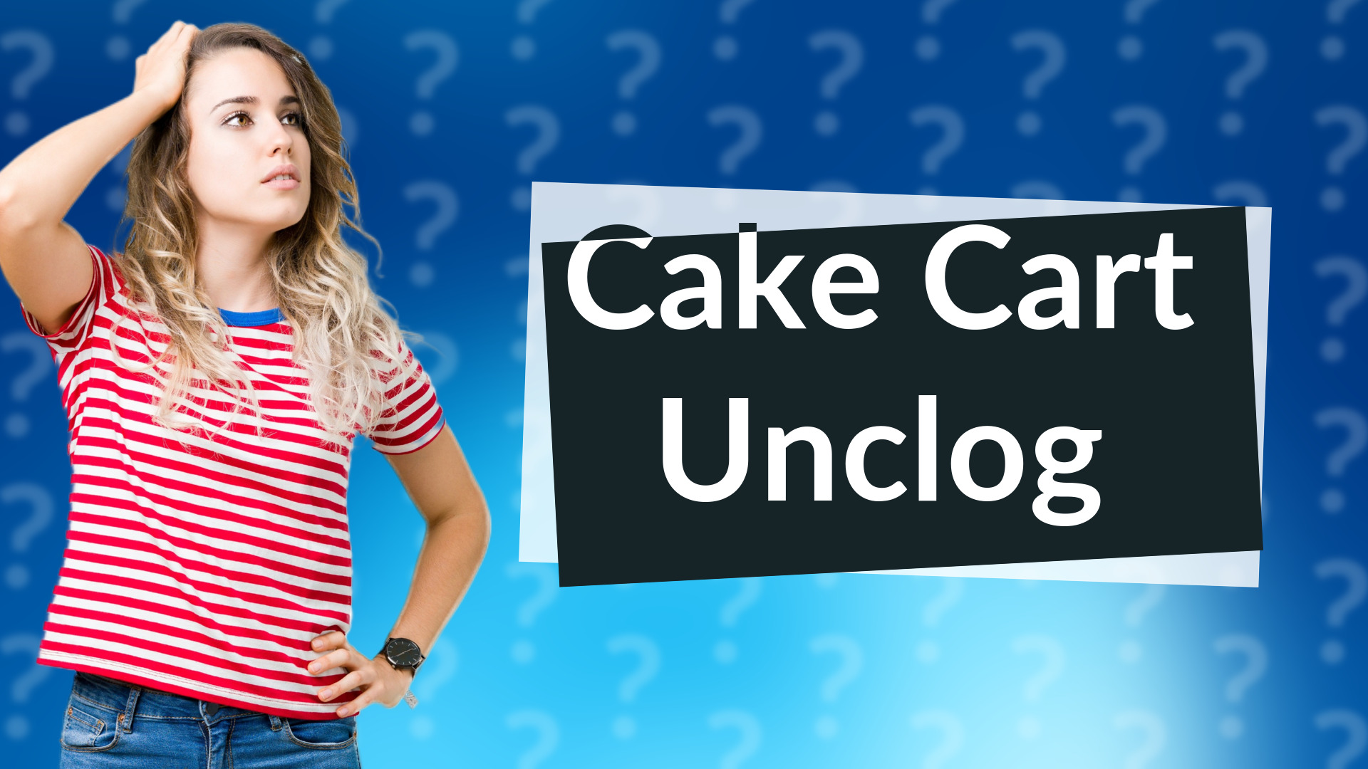 Cake Cart Unclog