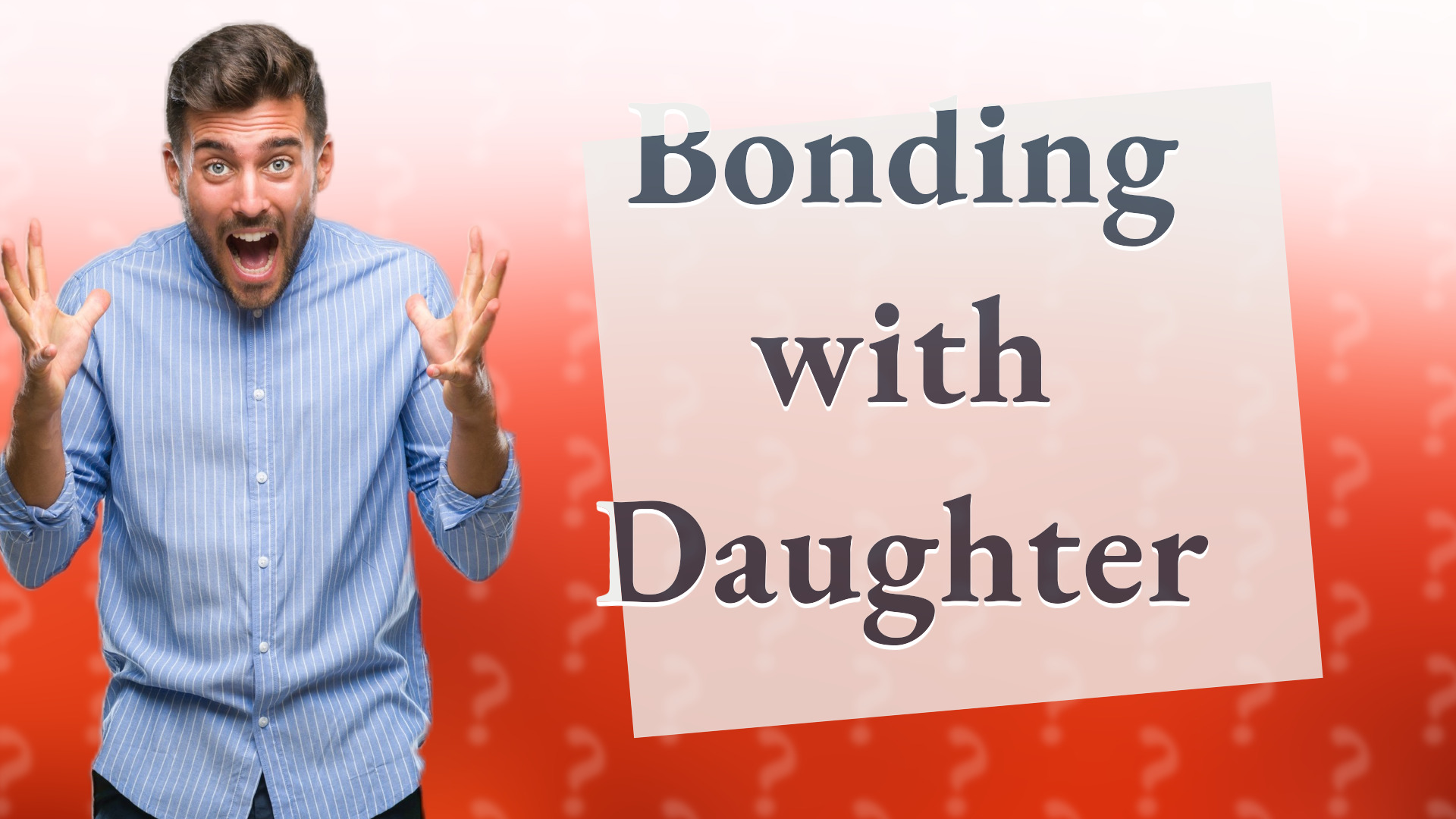 Bonding with Daughter