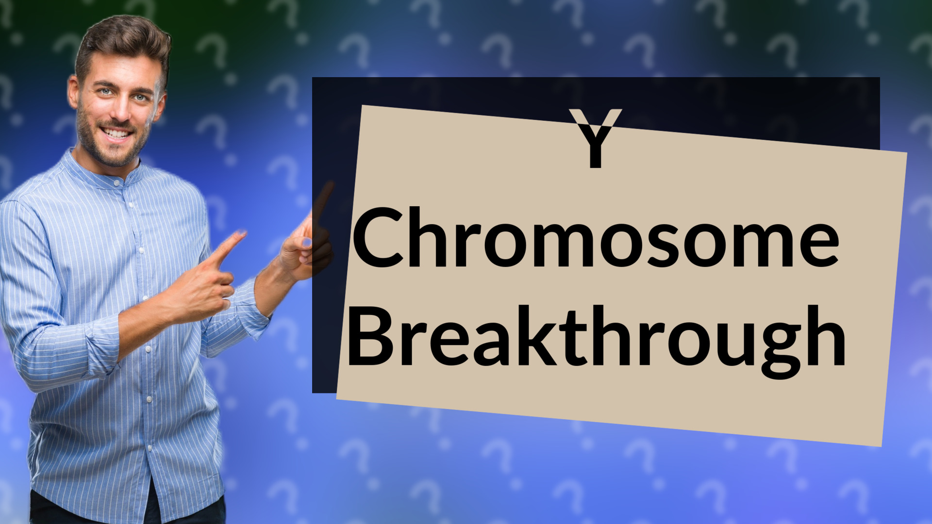 Y Chromosome Breakthrough