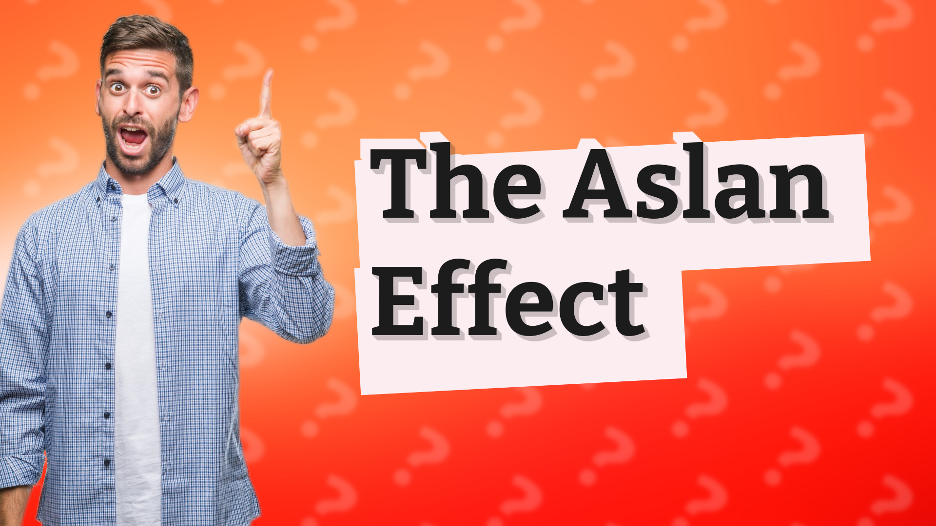 The Aslan Effect