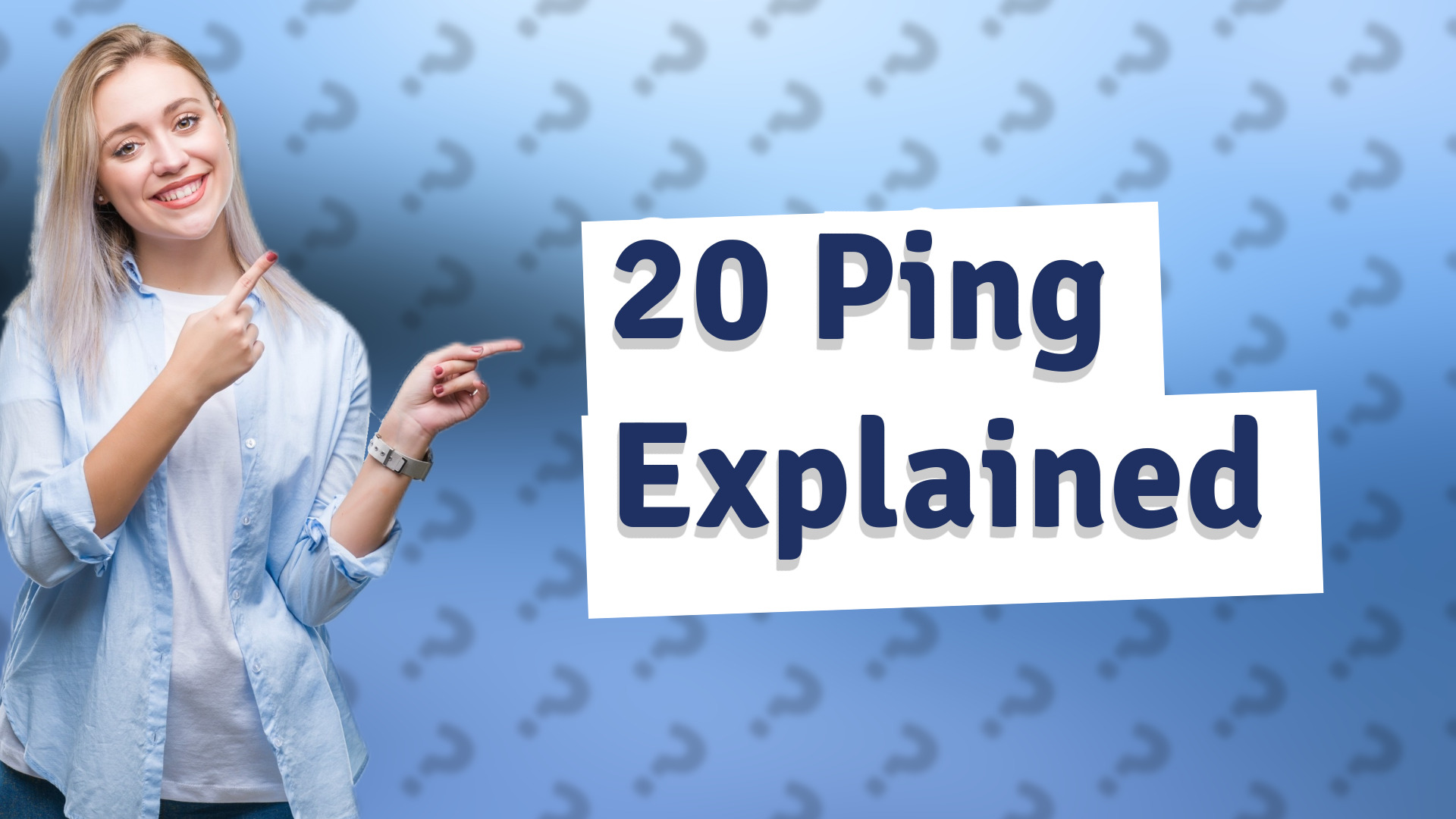 20 Ping Explained