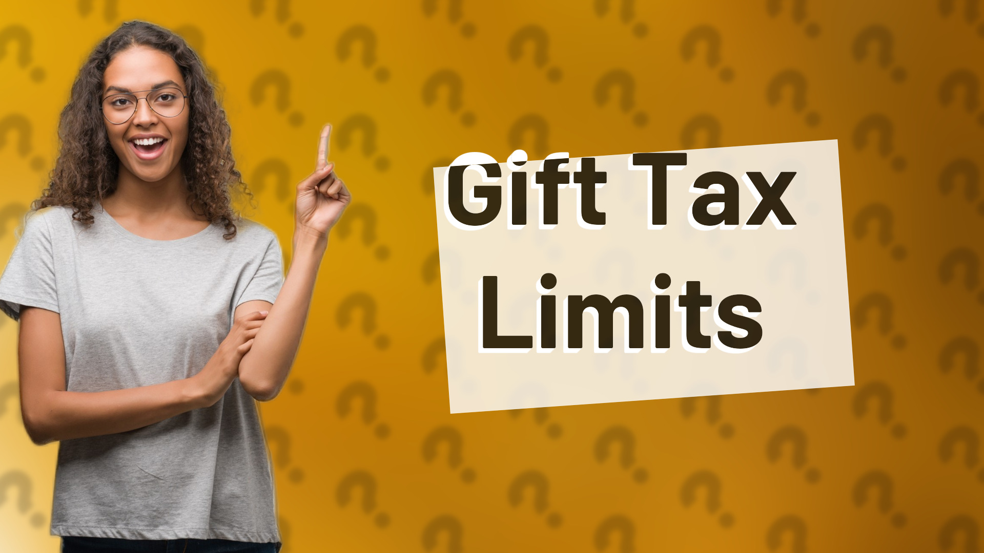 Gift Tax Limits