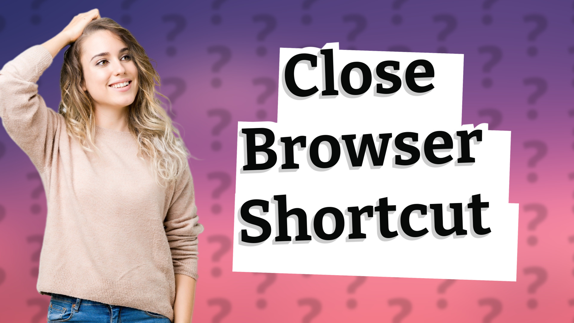 Close Browser Shortcut