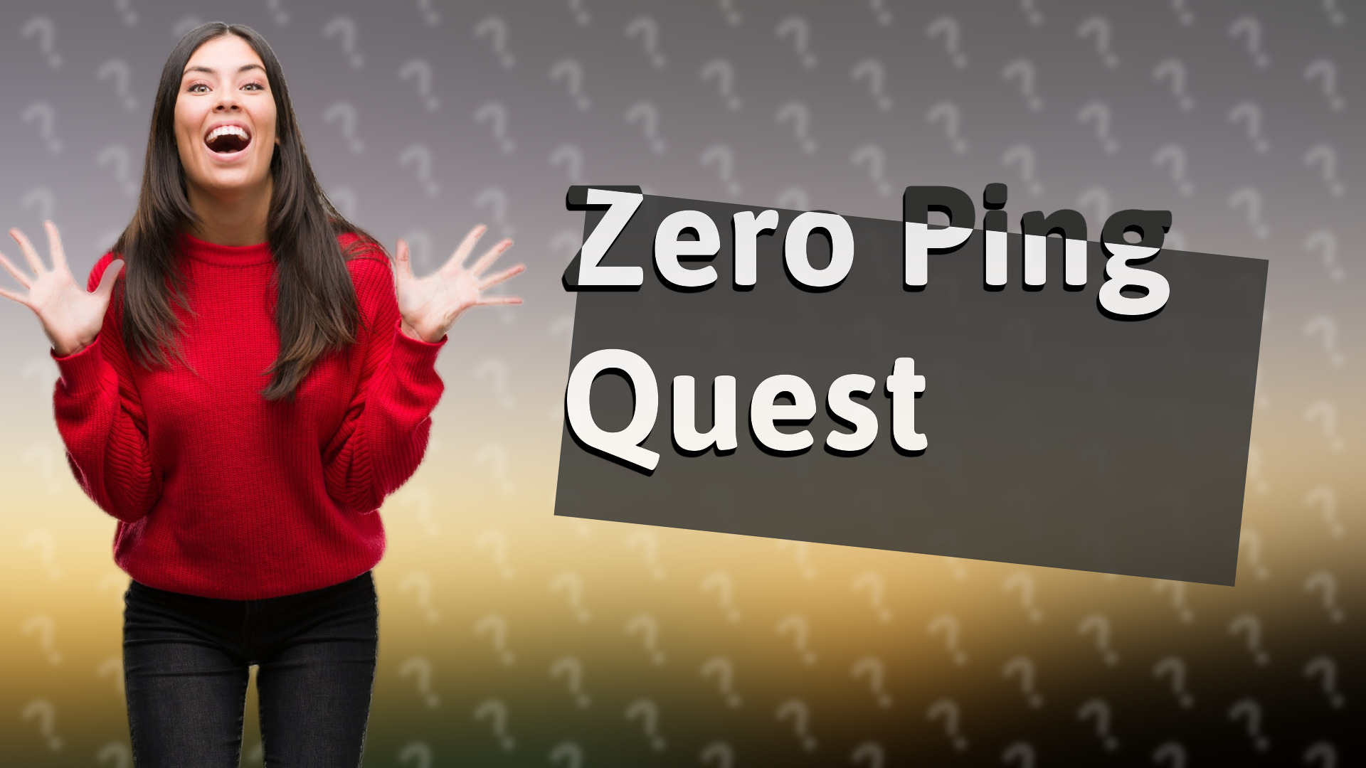 Zero Ping Quest