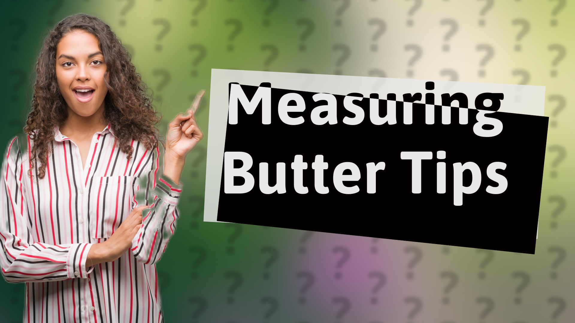 Measuring Butter Tips