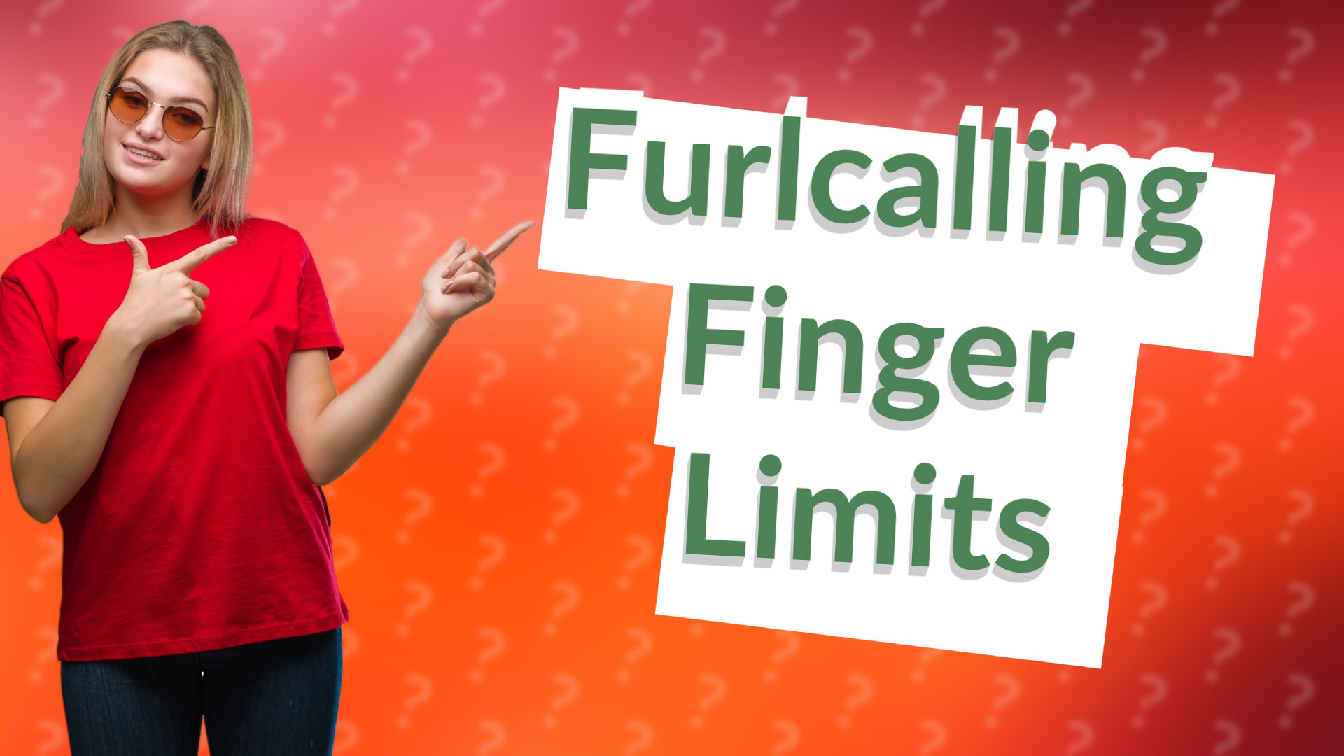 Furlcalling Finger Limits