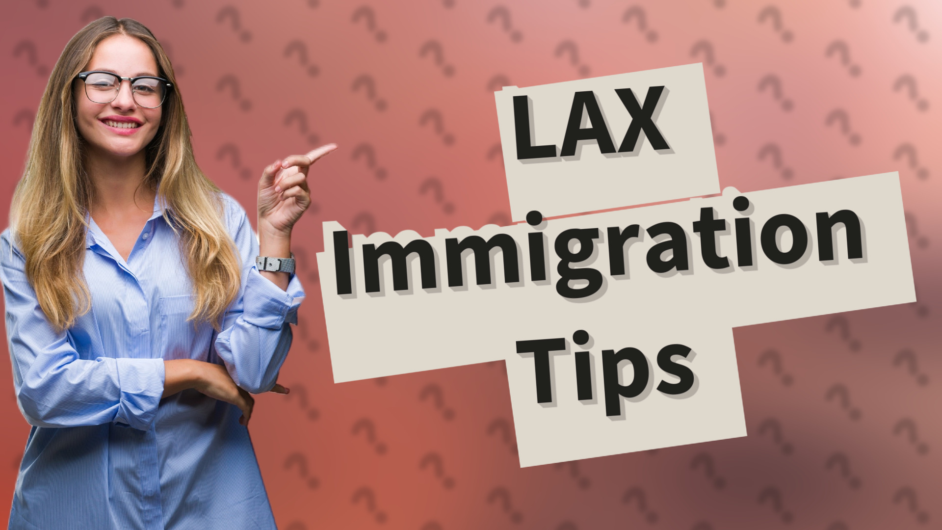 LAX Immigration Tips