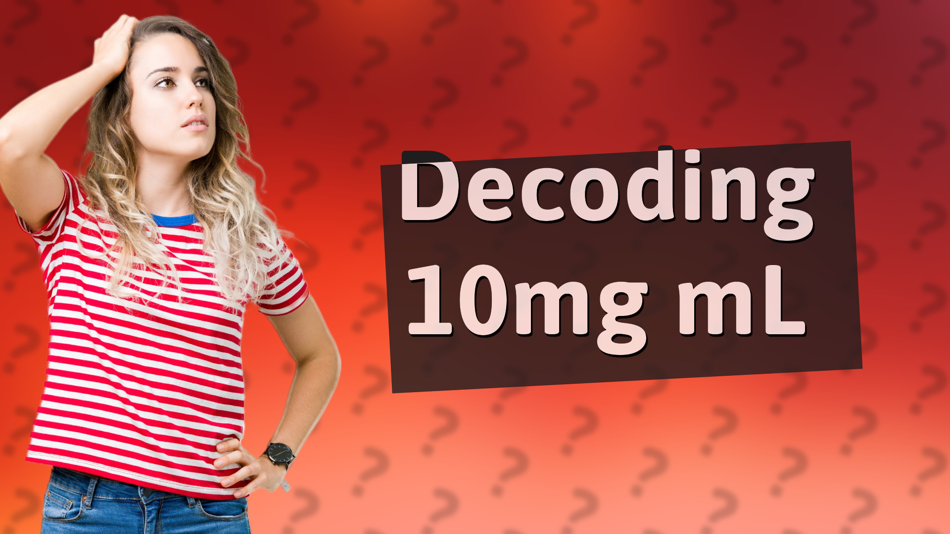 Decoding 10mg mL