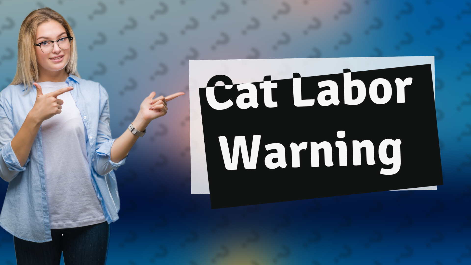 Cat Labor Warning