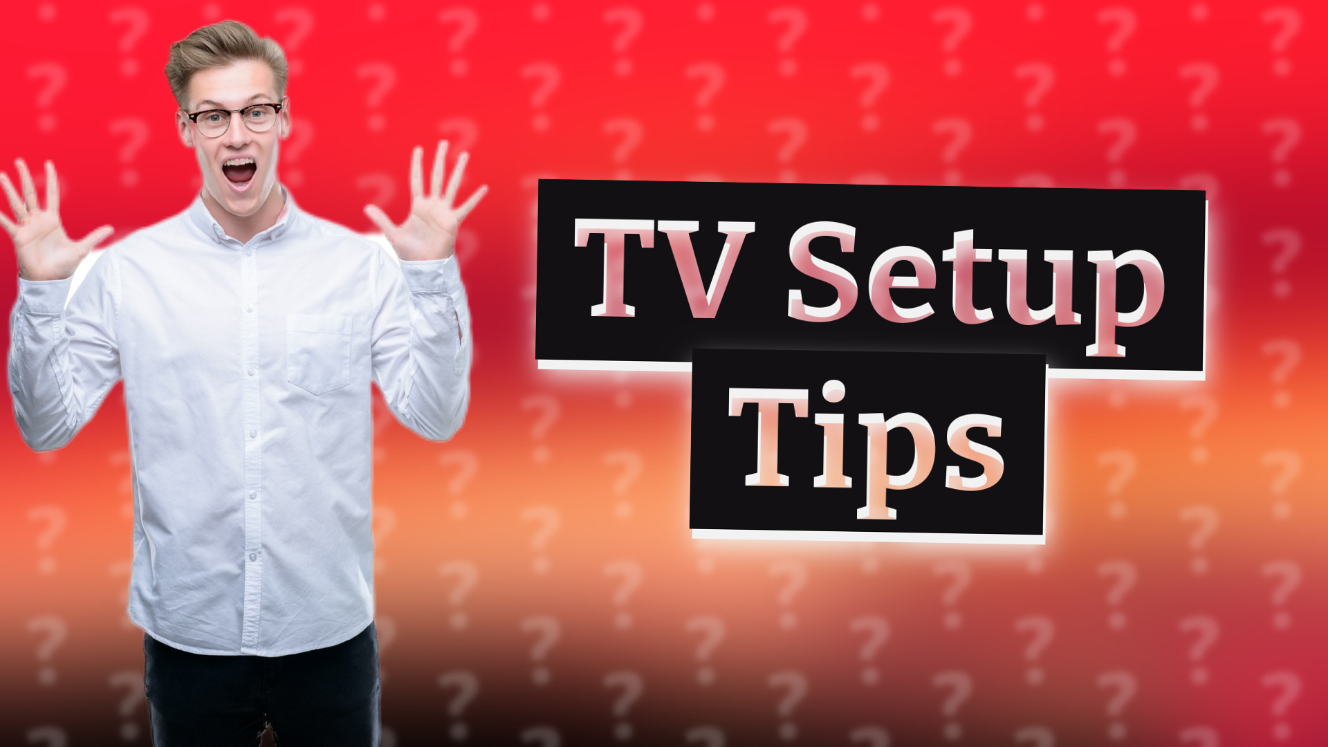 TV Setup Tips