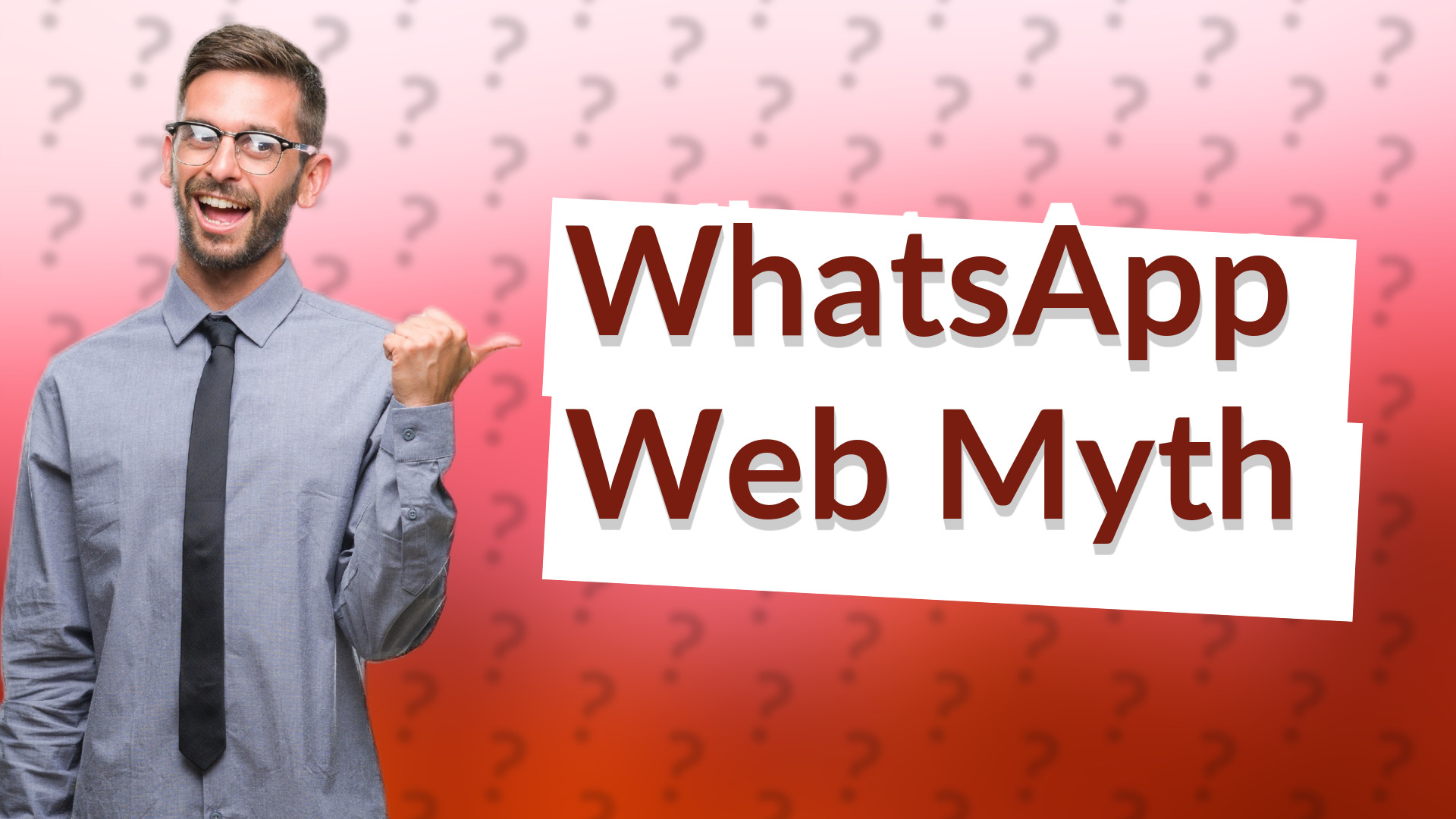 WhatsApp Web Myth