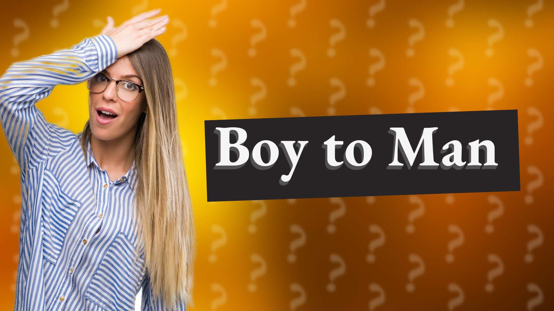 Boy to Man