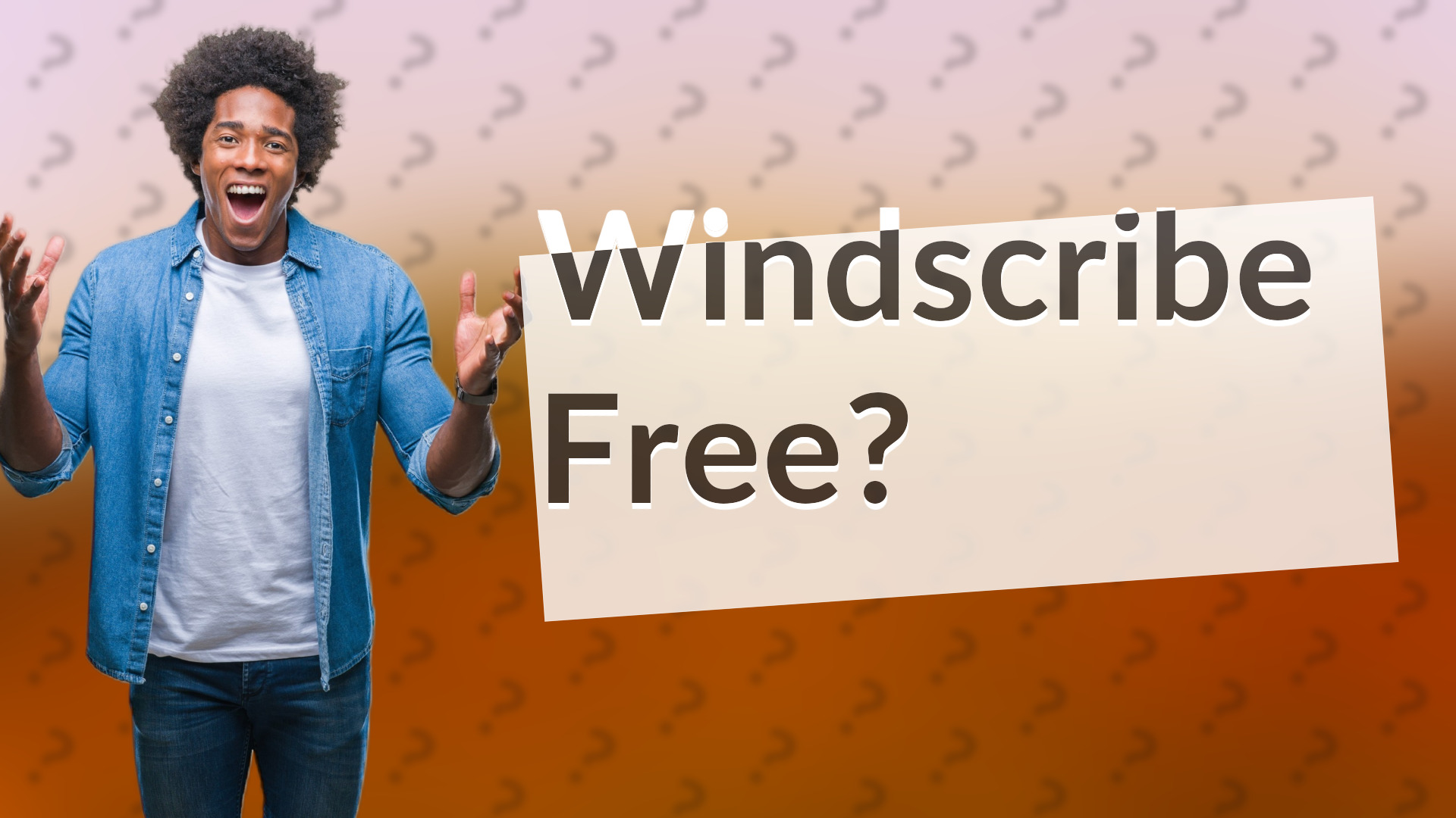 Windscribe Free?