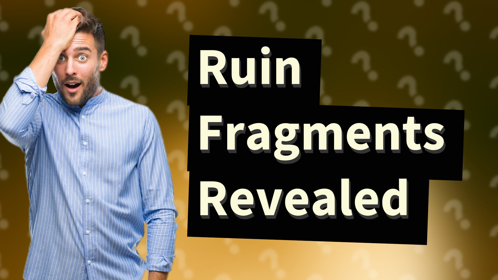 Ruin Fragments Revealed