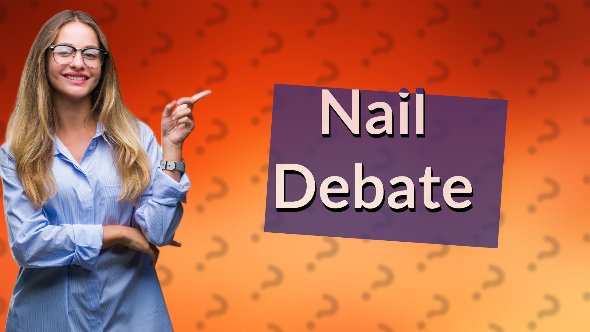 Nail Debate