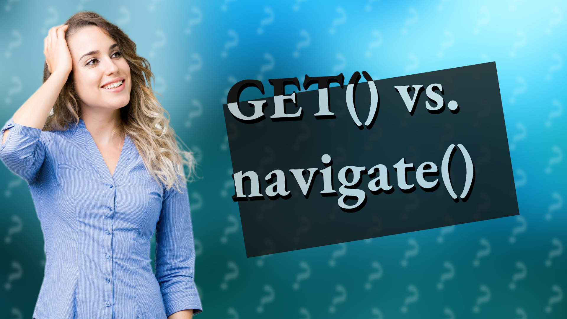 GET() vs. navigate()